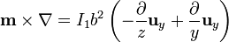 \mathbf{m}\times\nabla=I_1b^2\left(-\frac{\partial}{z}\mathbf{u}_y+\frac{\partial}{y}\mathbf{u}_y\right)