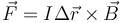 \vec{F} = I \Delta \vec{r}\times \vec{B}