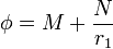 \phi = M + \frac{N}{r_1}