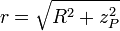 
r = \sqrt{R^2+z_P^2}
