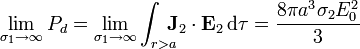 \lim_{\sigma_1\to \infty}P_d = \lim_{\sigma_1\to \infty}\int_{r>a}\!\!\!\! \mathbf{J}_2\cdot \mathbf{E}_2\,\mathrm{d}\tau = \frac{8\pi a^3\sigma_2E_0^2}{3}