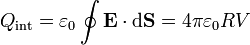 Q_\mathrm{int}=\varepsilon_0\oint \mathbf{E}\cdot\mathrm{d}\mathbf{S}=4\pi\varepsilon_0R V