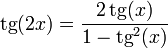 \mathrm{tg}(2x)=\frac{2\,\mathrm{tg}(x)}{1-\mathrm{tg}^2(x)}