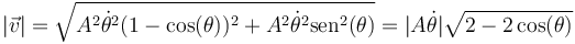 |\vec{v}|=\sqrt{A^2\dot{\theta}^2(1-\cos(\theta))^2+A^2\dot{\theta}^2\mathrm{sen}^2(\theta)}=|A\dot{\theta}|\sqrt{2-2\cos(\theta)}