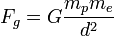 F_g = G\frac{m_pm_e}{d^2}