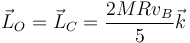 \vec{L}_O=\vec{L}_C=\frac{2MRv_B}{5}\vec{k}