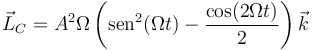 \vec{L}_C = A^2\Omega\left(\mathrm{sen}^2(\Omega t)-\frac{\cos(2\Omega t)}{2}\right)\vec{k}