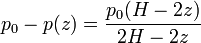 p_0-p(z) = \frac{p_0(H-2z)}{2H-2z}