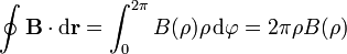 \oint \mathbf{B}\cdot\mathrm{d}\mathbf{r} = \int_0^{2\pi}B(\rho)\rho\,\mathrm{d}\varphi = 2\pi\rho B(\rho)