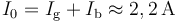 I_0=I_\mathrm{g}+I_\mathrm{b}\approx  2,2\,\mathrm{A}