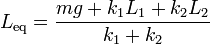 L_\mathrm{eq}=\frac{mg+k_1L_1+k_2L_2}{k_1+k_2}