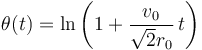 
\theta(t) = \ln\left(1 + \dfrac{v_0}{\sqrt{2}r_0}\,t\right)
