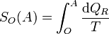 S_O(A) = \int_O^A \frac{\mathrm{d}Q_R}{T}