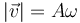 \left|\vec{v}\right|=A\omega