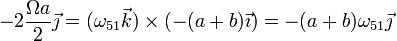 -2\frac{\Omega a}{2}\vec{\jmath}=(\omega_{51}\vec{k})\times(-(a+b)\vec{\imath})=-(a+b)\omega_{51}\vec{\jmath}