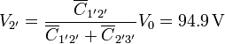 V_{2'}=\frac{\overline{C}_{1'2'}}{\overline{C}_{1'2'}+\overline{C}_{2'3'}}V_0 = 94.9\,\mathrm{V}