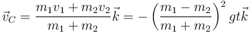 \vec{v}_C = \frac{m_1v_1+m_2v_2}{m_1+m_2}\vec{k}=-\left(\frac{m_1-m_2}{m_1+m_2}\right)^2gt\vec{k}