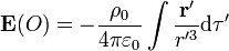 
\mathbf{E}(O) = -\frac{\rho_0}{4\pi\varepsilon_0}\int
\frac{\mathbf{r}'}{r'^3}\mathrm{d}\tau'
