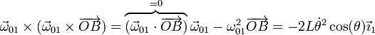 \vec{\omega}_{01}\times(\vec{\omega}_{01}\times\overrightarrow{OB})=\overbrace{(\vec{\omega}_{01}\cdot\overrightarrow{OB})}^{=0} \vec{\omega}_{01}-\omega_{01}^2\overrightarrow{OB}=-2L\dot{\theta}^2\cos(\theta)\vec{\imath}_1