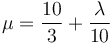 \mu = \frac{10}{3}+\frac{\lambda}{10}