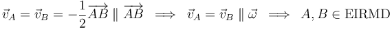 
\vec{v}_A=\vec{v}_B=-\frac{1}{2}\overrightarrow{AB}\parallel\overrightarrow{AB}\,\,\,\Longrightarrow\,\,\,\vec{v}_A=\vec{v}_B\parallel\vec{\omega}\,\,\,\Longrightarrow\,\,\,A,B\in \mathrm{EIRMD}
