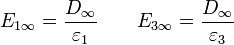 E_{1\infty}=\frac{D_\infty}{\varepsilon_1}\qquad E_{3\infty}=\frac{D_\infty}{\varepsilon_3}