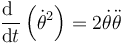 \frac{\mathrm{d}\ }{\mathrm{d}t}\left(\dot{\theta}^2\right)= 2\dot{\theta}\ddot{\theta}