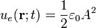 u_e(\mathbf{r};t)=\frac{1}{2}\varepsilon_0A^2