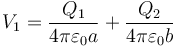 V_1 = \frac{Q_1}{4\pi\varepsilon_0a}+\frac{Q_2}{4\pi\varepsilon_0 b}