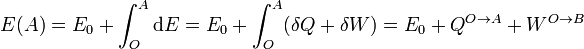 E(A) = E_0+\int_O^A\mathrm{d}E=E_0+\int_O^A(\delta Q+\delta W)=E_0+Q^{O\to A}+ W^{O\to B}