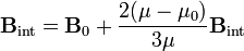 \mathbf{B}_\mathrm{int}=\mathbf{B}_0+\frac{2(\mu-\mu_0)}{3\mu}\mathbf{B}_\mathrm{int}