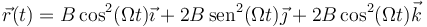 \vec{r}(t)=B\cos^2(\Omega t)\vec{\imath}+2B\,\mathrm{sen}^2(\Omega t)\vec{\jmath}+2B\cos^2(\Omega t)\vec{k}\,