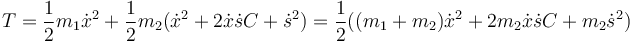 T=\frac{1}{2}m_1\dot{x}^2+\frac{1}{2}m_2(\dot{x}^2+2\dot{x}\dot{s}C+\dot{s}^2)=\frac{1}{2}((m_1+m_2)\dot{x}^2+2m_2\dot{x}\dot{s}C+m_2\dot{s}^2)