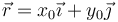 \vec{r}=x_0\vec{\imath}+y_0\vec{\jmath}