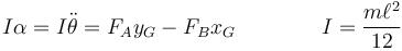 I\alpha=I\ddot{\theta}=F_Ay_G-F_Bx_G\qquad\qquad I = \frac{m\ell{}^2}{12}