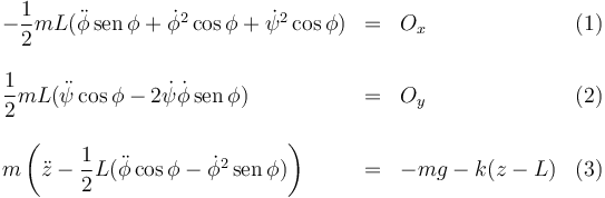 
\begin{array}{lclr}
-\dfrac{1}{2}mL(\ddot{\phi}\,\mathrm{sen}\,\phi +  \dot{\phi}^2\cos\phi + \dot{\psi}^2\cos\phi) 
&=& O_x&(1)\\
&&&\\
\dfrac{1}{2}mL(\ddot{\psi}\cos\phi - 2\dot{\psi}\dot{\phi}\,\mathrm{sen}\,\phi)
&=& O_y &(2)\\
&&&\\
 m\left(\ddot{z}-\dfrac{1}{2}L(\ddot{\phi}\cos\phi - \dot{\phi}^2\,\mathrm{sen}\,\phi)\right)
&=& -mg - k(z-L) & (3)
\end{array}
