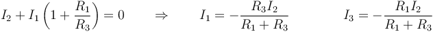 I_2 + I_1\left(1+\frac{R_1}{R_3}\right) = 0\qquad\Rightarrow\qquad I_1 = -\frac{R_3I_2}{R_1+R_3}\qquad\qquad I_3 = -\frac{R_1I_2}{R_1+R_3}