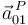 \vec{a}_{01}^{\, P}\,