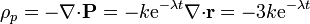  \rho_p = -\nabla{\cdot}\mathbf{P} = -k\mathrm{e}^{-\lambda t}\nabla{\cdot}\mathbf{r} = -3k\mathrm{e}^{-\lambda t}