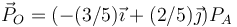 \vec{P}_O=(-(3/5) \vec{\imath}+(2/5) \vec{\jmath}) P_A