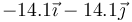 -14.1\vec{\imath}-14.1\vec{\jmath}