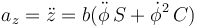 a_z=\ddot{z}=b(\ddot{\phi}\,S+\dot{\phi}^2\,C)