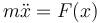 m\ddot{x}=F(x)