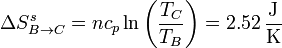 \Delta S^s_{B\to C} = n c_p\ln\left(\frac{T_C}{T_B}\right)= 2.52\,\frac{\mathrm{J}}{\mathrm{K}}