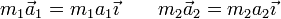 m_1\vec{a}_1=m_1a_1\vec{\imath}\qquad m_2\vec{a}_2=m_2a_2\vec{\imath}