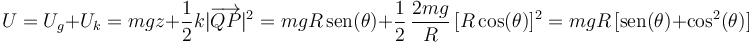 
U=U_g+U_k=mgz+\frac{1}{2}k|\overrightarrow{QP}|^2=mgR\,\mathrm{sen}(\theta)+\frac{1}{2}\,\frac{2mg}{R}\,[R\,\mathrm{cos}(\theta)]^2=mgR\,[\mathrm{sen}(\theta)+\mathrm{cos}^2(\theta)]
