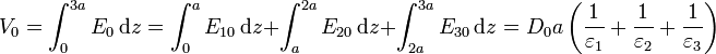 V_0 = \int_0^{3a} E_0\,\mathrm{d}z=\int_0^aE_{10}\,\mathrm{d}z+\int_{a}^{2a}E_{20}\,\mathrm{d}z+\int_{2a}^{3a}E_{30}\,\mathrm{d}z=D_0a\left(\frac{1}{\varepsilon_1}+\frac{1}{\varepsilon_2}+\frac{1}{\varepsilon_3}\right)