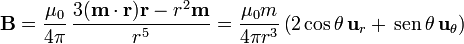 \mathbf{B}=\frac{\mu_0}{4\pi}\,\frac{3(\mathbf{m}\cdot\mathbf{r})\mathbf{r}-r^2\mathbf{m}}{r^5}=\frac{\mu_0m}{4\pi r^3}\left(2\cos\theta\,\mathbf{u}_r+\,\mathrm{sen}\,\theta\,\mathbf{u}_\theta\right)