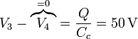 V_3 - \overbrace{V_4}^{=0} = \frac{Q}{C_c}=50\,\mathrm{V}