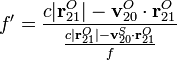 f'=\frac{c|\mathbf{r}^O_{21}|-\mathbf{v}^O_{20}\cdot\mathbf{r}^O_{21}}\frac{c|\mathbf{r}^O_{21}|-\mathbf{v}^S_{20}\cdot\mathbf{r}^O_{21}}f